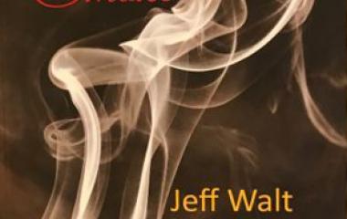 Jeff Walt's "Leave Smoke" Reviewed by Deborah Bacharach
